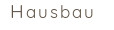 Hausbau
