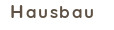 Hausbau