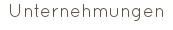 Unternehmungen
