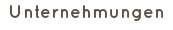 Unternehmungen